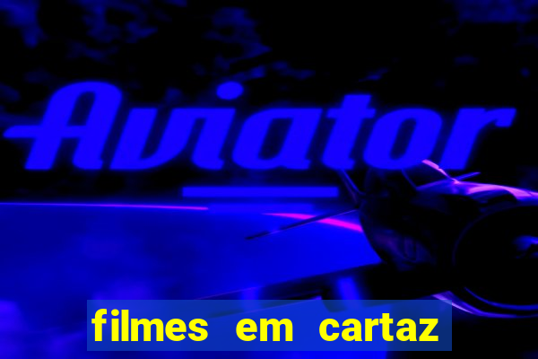 filmes em cartaz conjunto nacional